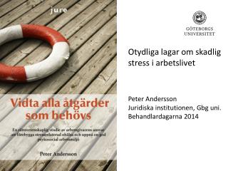 Otydliga lagar om skadlig stress i arbetslivet Peter Andersson