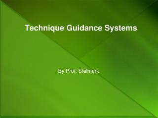 Technique Guidance Systems