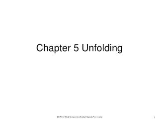 Chapter 5 Unfolding