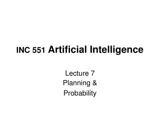 INC 551 Artificial Intelligence