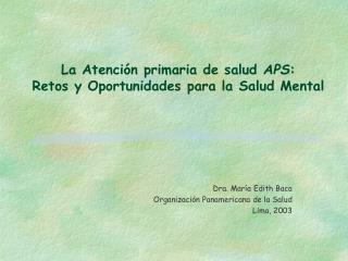 La Atención primaria de salud APS : Retos y Oportunidades para la Salud Mental