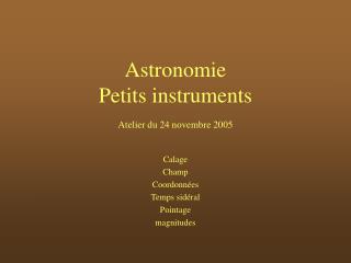 Astronomie Petits instruments