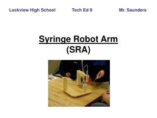 Syringe Robot Arm (SRA)