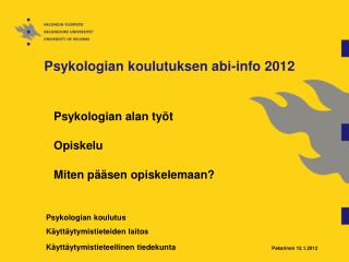 Psykologian koulutuksen abi-info 2012