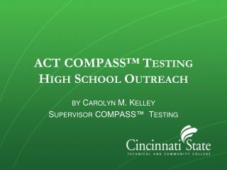 ACT COMPASS™ Testing High School Outreach