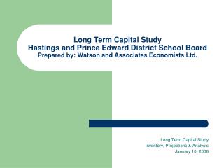 Long Term Capital Study Inventory, Projections &amp; Analysis January 10, 2008