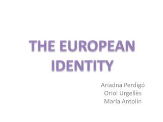 THE EUROPEAN IDENTITY