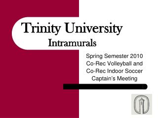 Spring Semester 2010 Co-Rec Volleyball and Co-Rec Indoor Soccer Captain’s Meeting