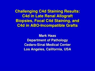 Mark Haas Department of Pathology Cedars-Sinai Medical Center Los Angeles, California, USA