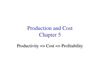 Production and Cost Chapter 5