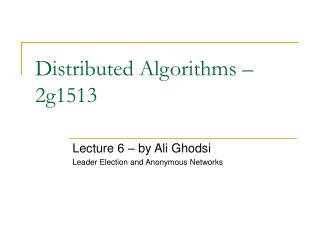 Distributed Algorithms – 2g1513