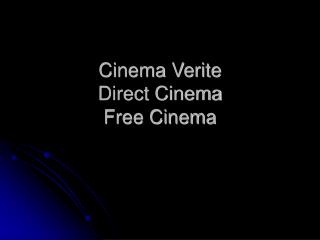 Cinema Verite Direct Cinema Free Cinema