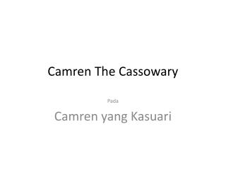 Camren The Cassowary