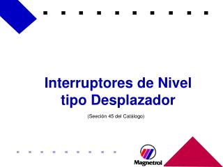 Interruptores de Nivel tipo Desplazador