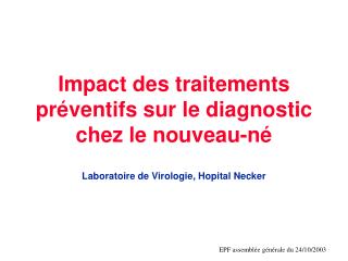 Impact des traitements préventifs sur le diagnostic chez le nouveau-né