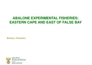 ABALONE EXPERIMENTAL FISHERIES: EASTERN CAPE AND EAST OF FALSE BAY