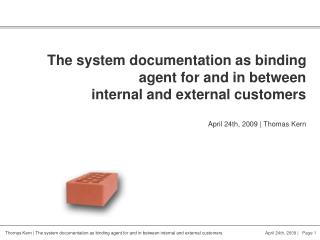 The system documentation as binding agent for and in between internal and external customers