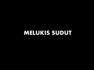 MELUKIS SUDUT
