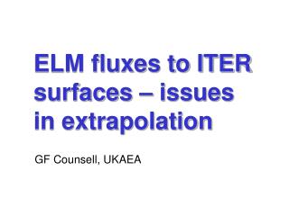 ELM fluxes to ITER surfaces – issues in extrapolation