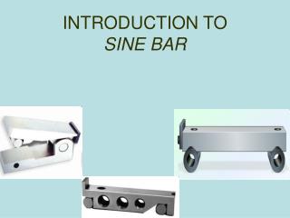 INTRODUCTION TO SINE BAR