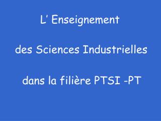 des Sciences Industrielles