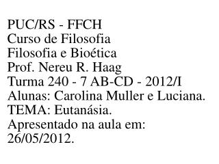 PONTIFÍCIA UNIVERSIDADE CATÓLICA DO RIO GRANDE DO SUL FACULDADE DE ENFERMAGEM