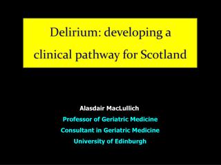 Delirium: developing a clinical pathway for Scotland