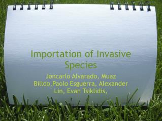 Importation of Invasive Species