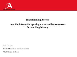 Transforming Access: how the internet is opening up incredible resources for teaching history.
