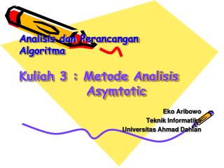 Analisis dan Perancangan Algoritma Kuliah 3 : Metode Analisis Asymtotic