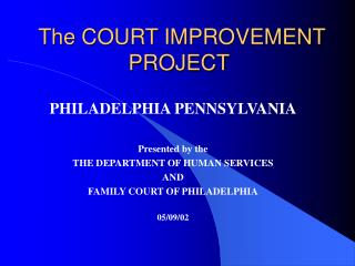 The COURT IMPROVEMENT PROJECT