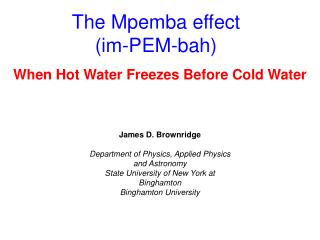 The Mpemba effect (im-PEM-bah)