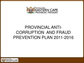 PROVINCIAL ANTI-CORRUPTION AND FRAUD PREVENTION PLAN 2011-2016