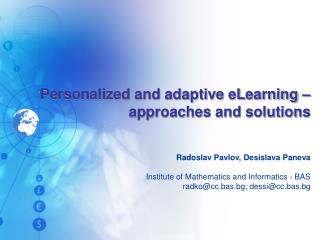 Personalized and adaptive eLearning – approaches and solutions