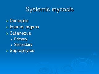 Systemic mycosis