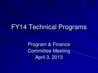 FY14 Technical Programs