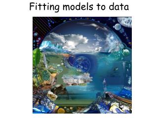 Fitting models to data