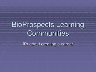BioProspects Learning Communities