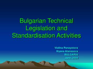 Bulgarian Technical Legislation and Standardisation Activities