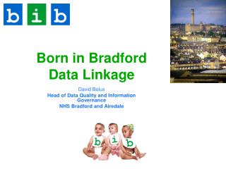 Born in Bradford Data Linkage