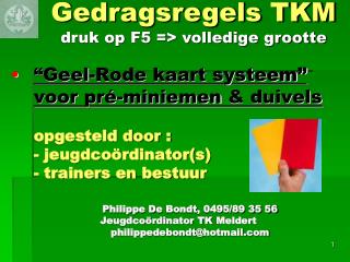 “ Geel-Rode kaart systeem” voor pré-miniemen &amp; duivels 	opgesteld door : 	- jeugdcoördinator(s)