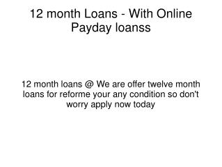 12 month Loans - With Online Payday loanss
