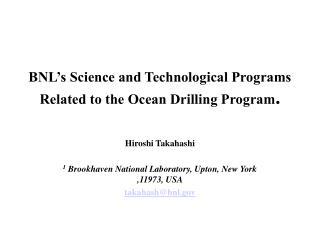 BNL’s Science and Technological Programs Related to the Ocean Drilling Program .