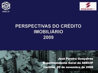 PERSPECTIVAS DO CRÉDITO IMOBILIÁRIO 2009