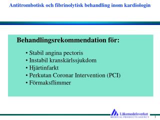Behandlingsrekommendation för: Stabil angina pectoris Instabil kranskärlssjukdom