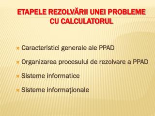 Etapele rezolv ă rii unei probleme cu calculatorul