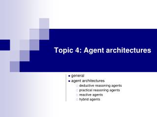 Topic 4: Agent architectures