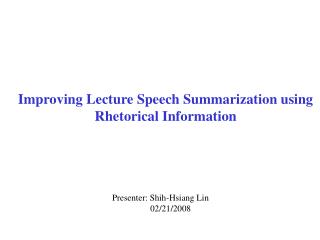 Improving Lecture Speech Summarization using Rhetorical Information