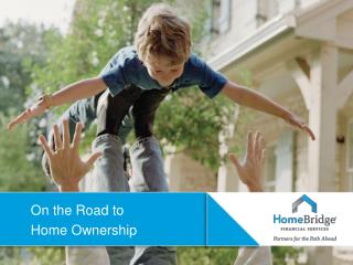 On the Road to Home Ownership