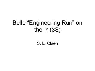 Belle “Engineering Run” on the Υ (3S)